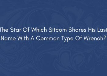 The Star Of Which Sitcom Shares His Last Name With A Common Type Of Wrench?