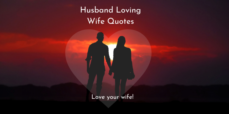 Husband Loving Wife Quotes