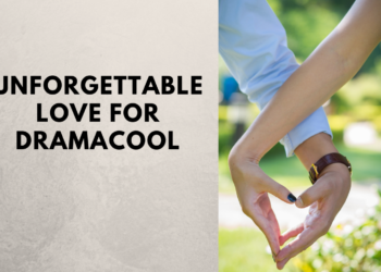 Why do I have unforgettable love for dramacool?